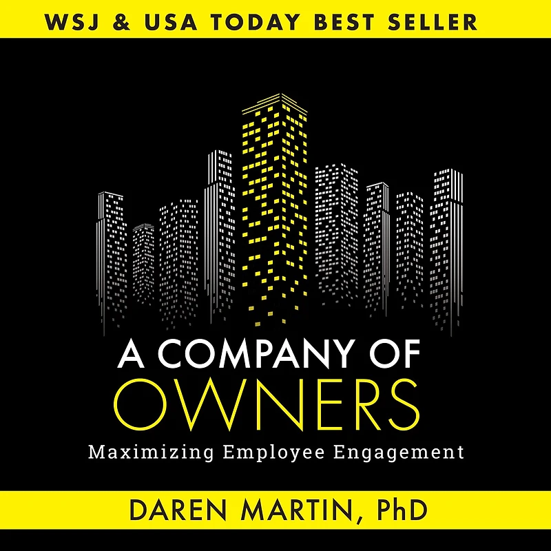 A Company Of Owners: Maximizing Employee Engagement