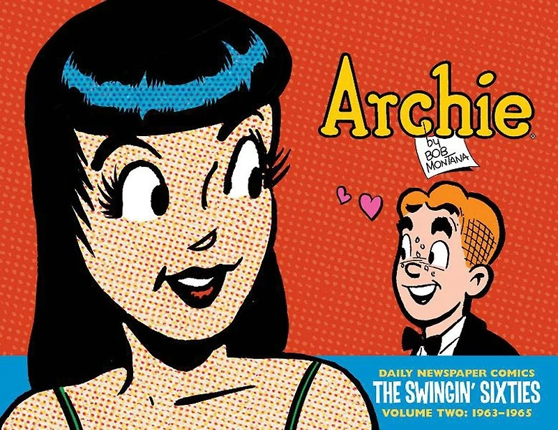 Archie: The Swingin' Sixties - The Complete Daily Newspaper Comics (1963-1965)