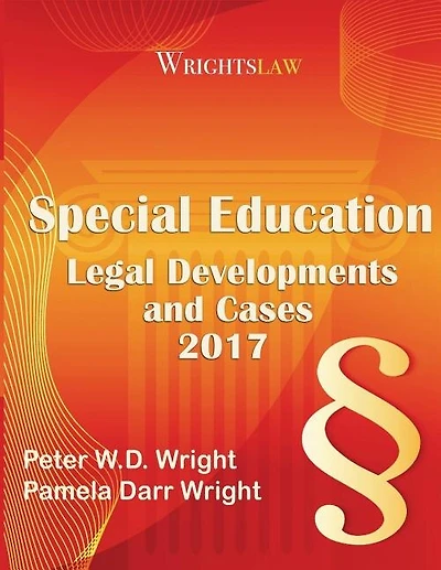 Wrightslaw: Special Education Legal Developments and Cases 2017