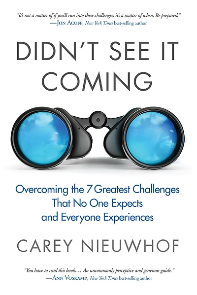 Didn't See It Coming: Overcoming The Seven Greatest Challenges That No One Expects And Everyone Experiences
