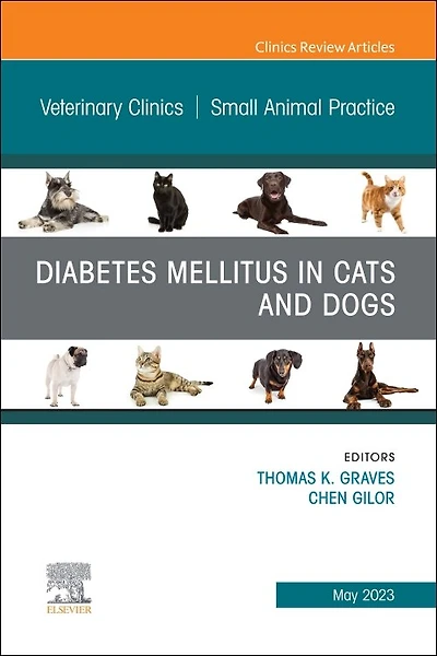 Diabetes Mellitus Cats and Dogs, An Issue of Veterinary Clinics North America: Small Animal Practice