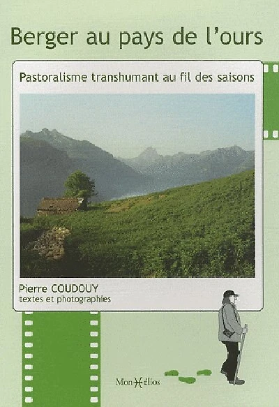 Berger au pays de l'ours: pastoralisme transhumant au fil des saisons