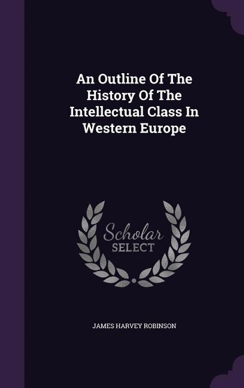 An Outline of the History Intellectual Class Western Europe
