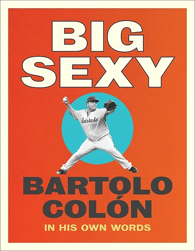Big Sexy: His Own Words
