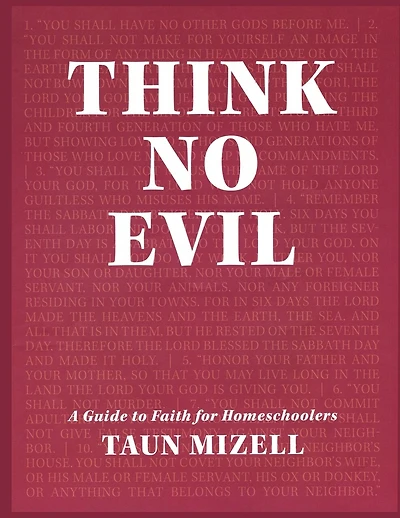 Think No Evil: A Guide to Faith for Homeschoolers