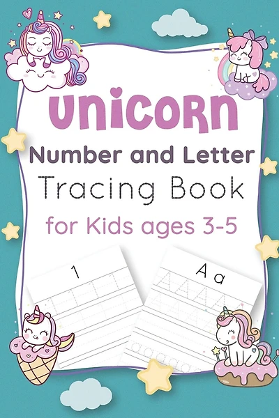 Unicorn Number and Letter Tracing Book for Kids Ages 3-5: Unicorn learn to read letters and numbers activity and tracing book - unicorn number tracing book - unicorn handwriting practice letter tracing workbook