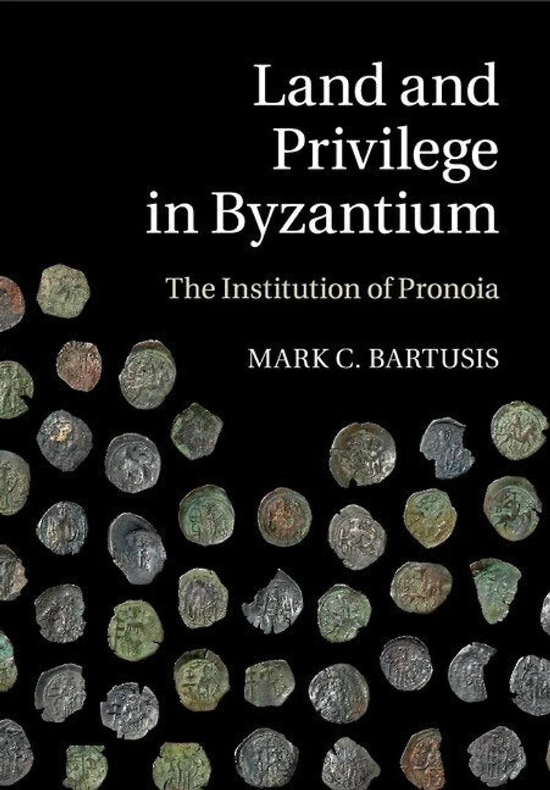 Land and Privilege Byzantium: The Institution of Pronoia
