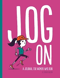 Jog On: A Journal For Women Who Run