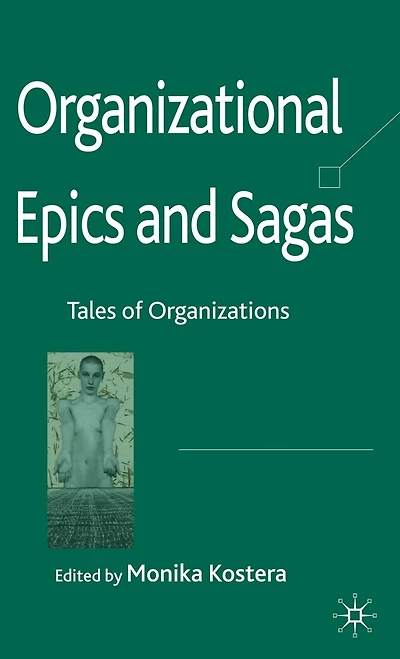 Organizational Epics and Sagas: Tales of Organizations