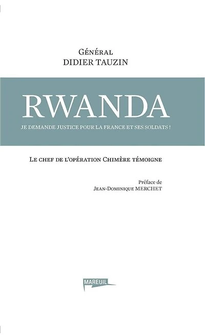Rwanda: je demande justice pour la France et ses soldats !