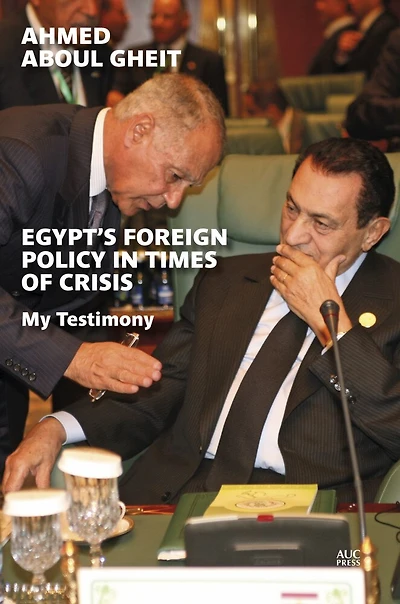 Egypt's Foreign Policy Times Of Crisis: My Testimony