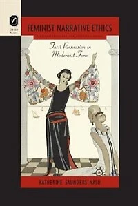 Feminist Narrative Ethics: Tacit Persuasion Modernist Form