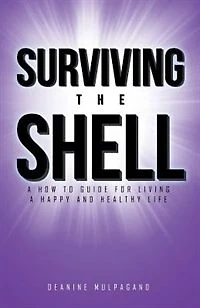 Surviving the Shell: A how to guide for living a happy and healthy life