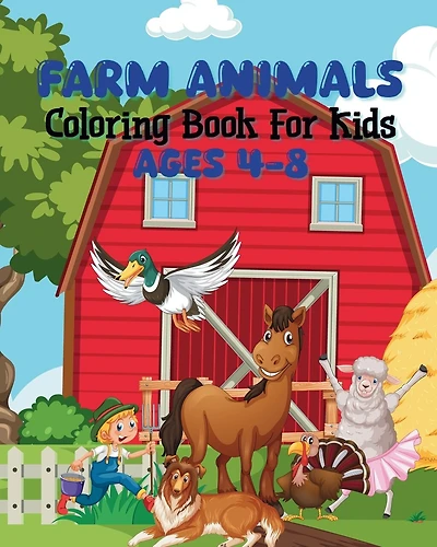 Farm Animals Coloring Book For Kids Ages 4-8: Cute and light illustrations