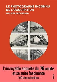 Le photographe inconnu de l'Occupation: récit