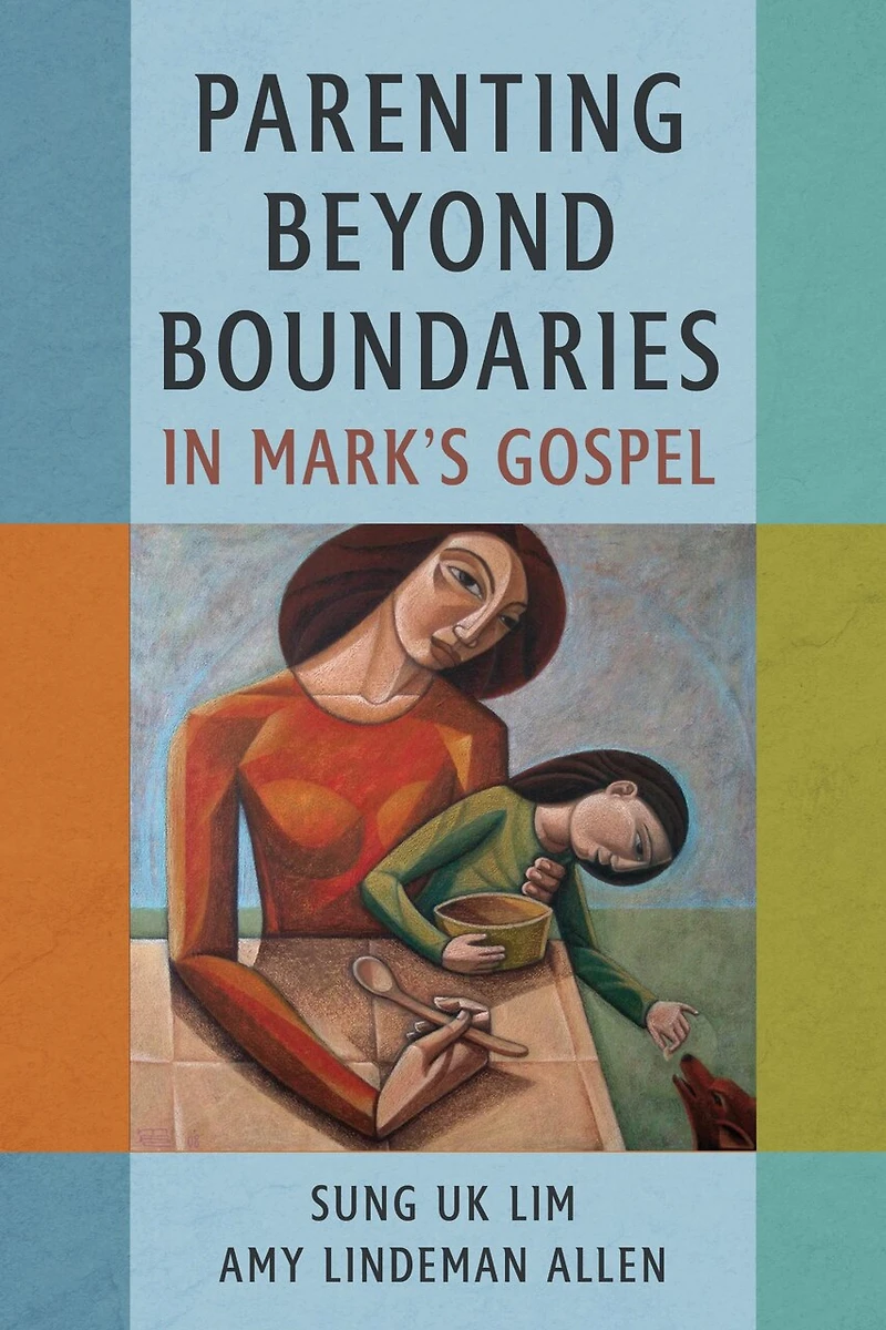 Parenting Beyond Boundaries Mark’s Gospel