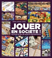 Jouer en société !: histoire du jeu de société contemporain
