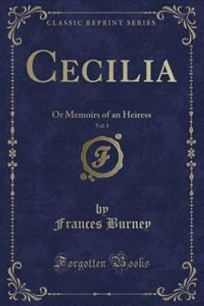 Cecilia, Vol. 1: Or Memoirs of an Heiress (Classic Reprint)