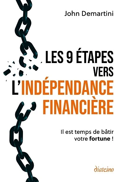 Les 9 étapes vers l'indépendance financière: il est temps de bâtir votre fortune !