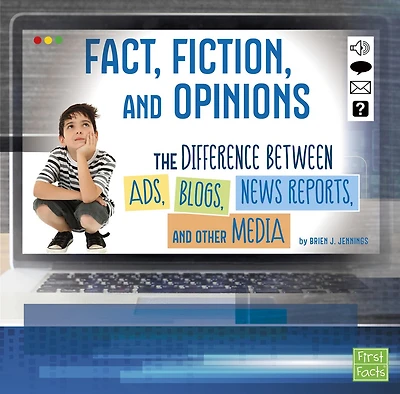Fact, Fiction, and Opinions: The Differences Between Ads, Blogs, News Reports, Other Media