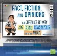 Fact, Fiction, and Opinions: The Differences Between Ads, Blogs, News Reports, Other Media