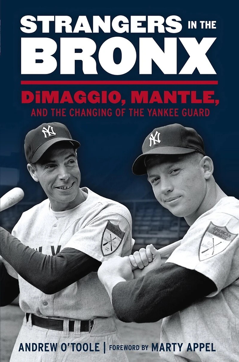Strangers the Bronx: DiMaggio, Mantle, and Changing of Yankee Guard