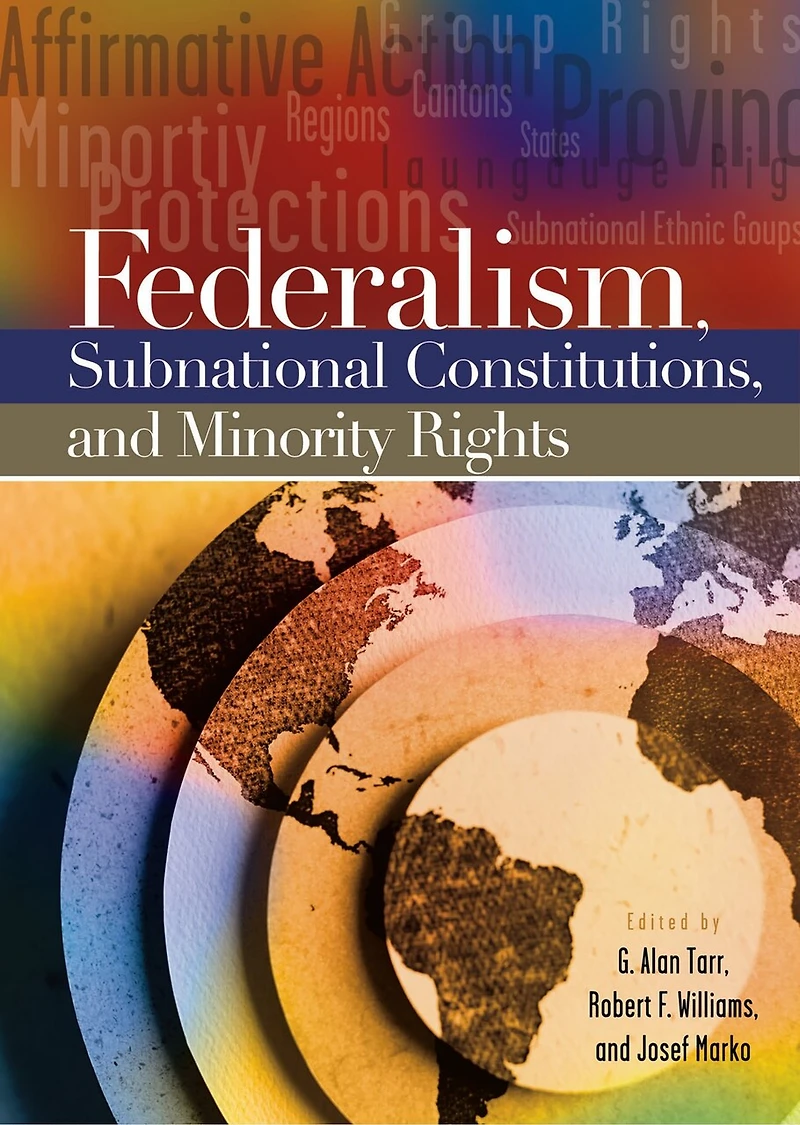 Federalism, Subnational Constitutions, and Minority Rights