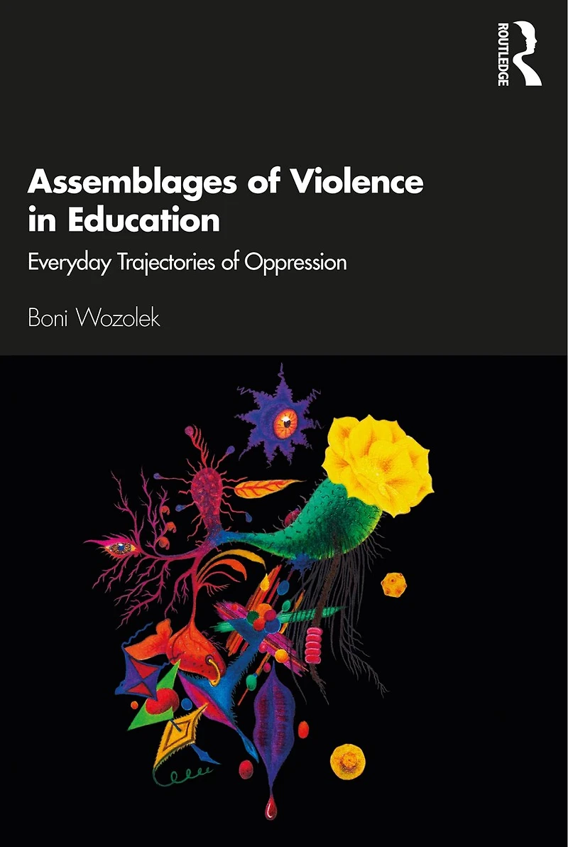 Assemblages of Violence Education: Everyday Trajectories Oppression