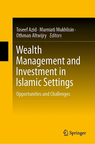 Wealth Management and Investment Islamic Settings: Opportunities Challenges