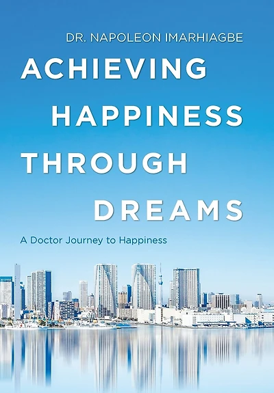 Achieving Happiness Through Dreams: A Doctor Journey to Happiness