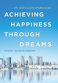 Achieving Happiness Through Dreams: A Doctor Journey to Happiness