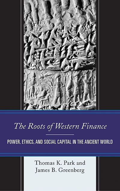 the Roots of Western Finance: Power, Ethics, and Social Capital Ancient World