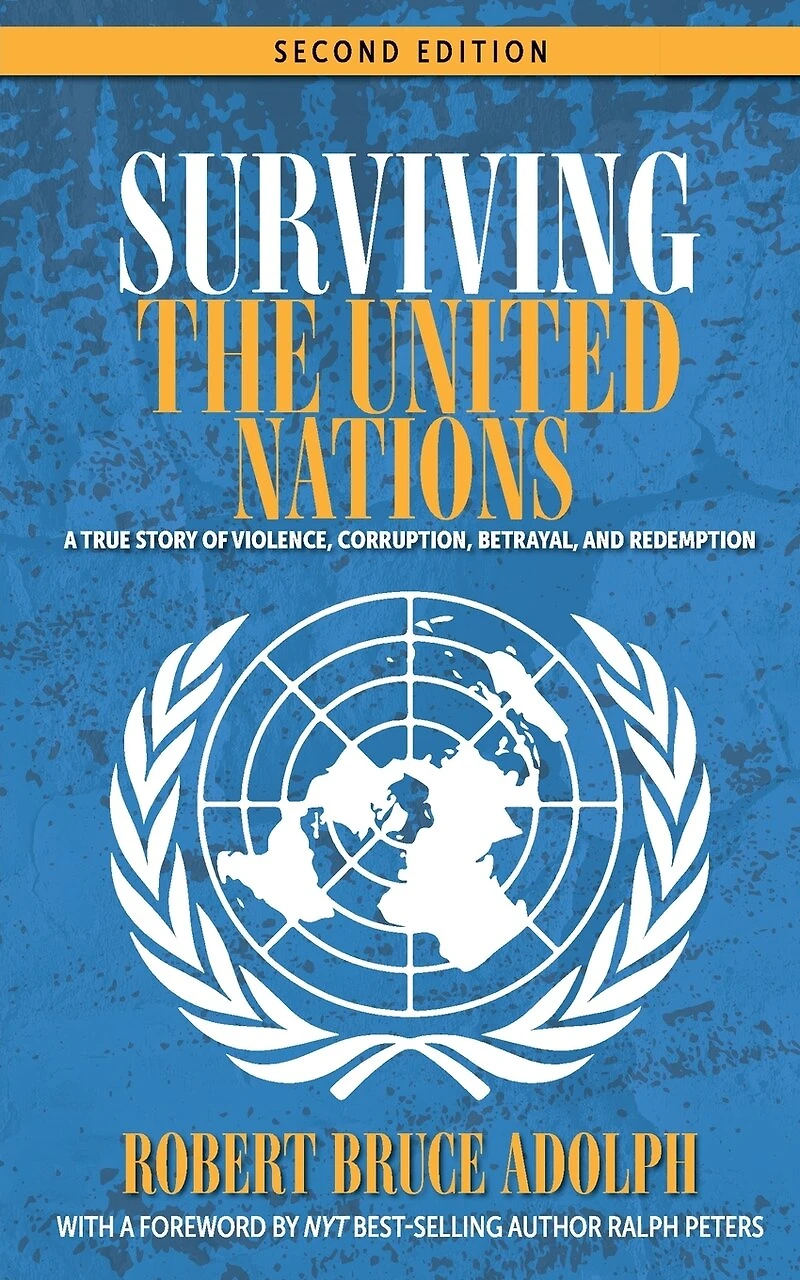 Surviving the United Nations: A true story of violence, corruption, betrayal