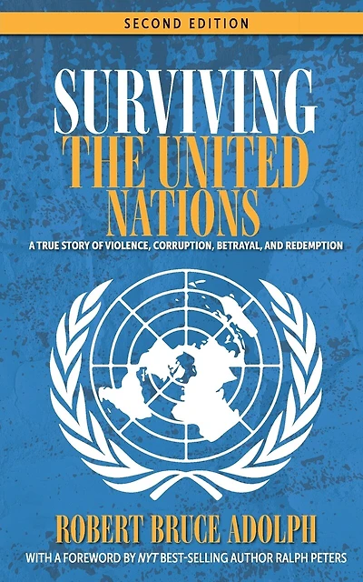 Surviving the United Nations: A true story of violence, corruption, betrayal