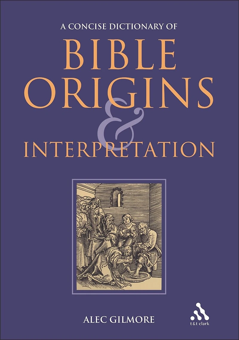 A Concise Dictionary of Bible Origins and Interpretation