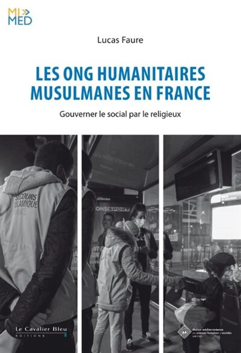 Les ONG humanitaires musulmanes en France: gouverner le social par le religieux