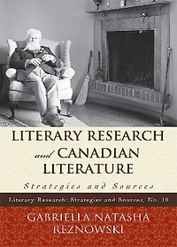 Literary Research and Canadian Literature: Strategies Sources