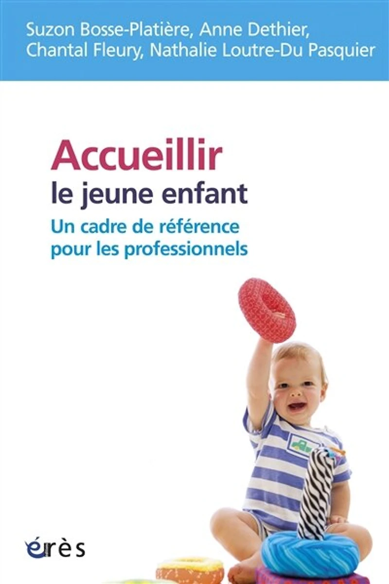 Accueillir le jeune enfant: un cadre de référence pour les professionnels