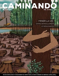 Caminando, vol. 37 no. 1, Miner la vie. Entre dépouillement et résistances