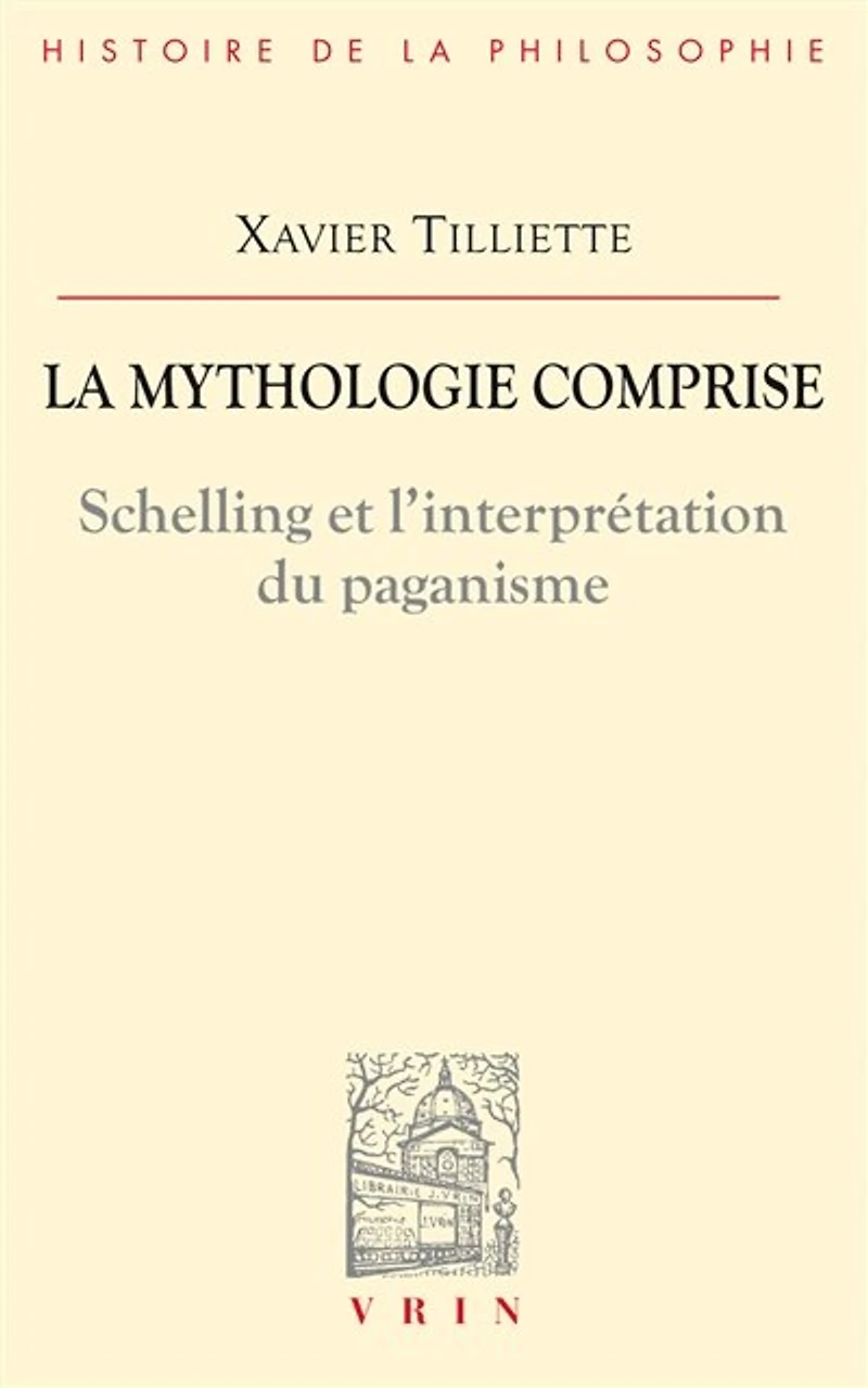 La mythologie comprise: Schelling et l'interprétation du paganisme ; Trois essais concernant l'origine