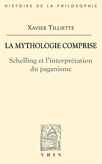 La mythologie comprise: Schelling et l'interprétation du paganisme ; Trois essais concernant l'origine