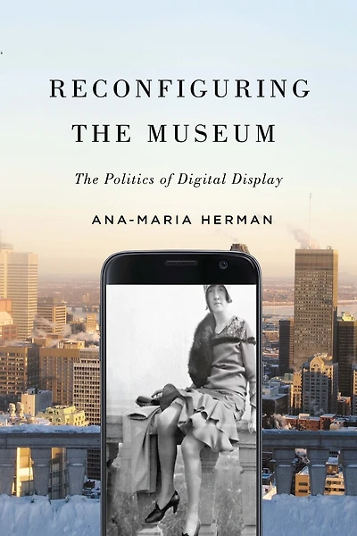 Reconfiguring The Museum: Politics of Digital Display