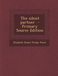 The silent partner  - Primary Source Edition