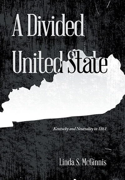 A Divided United State: Kentucky and Neutrality in 1861