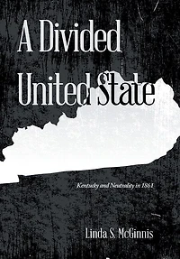 A Divided United State: Kentucky and Neutrality in 1861