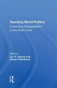 Teaching World Politics: Contending Pedagogies For A New Order