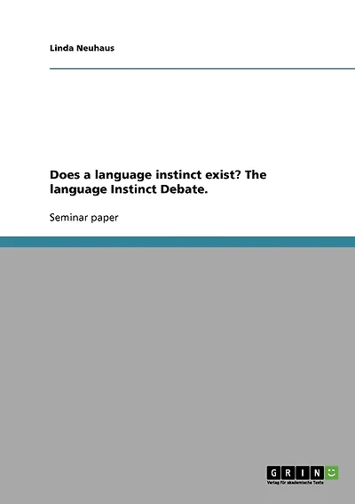 Does a language instinct exist? The language Instinct Debate.