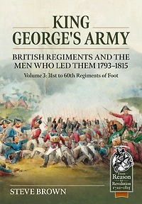 King George's Army - Volume 3: 31st to 60th Regiments of Foot