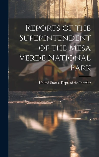 Reports of the Superintendent of the Mesa Verde National Park