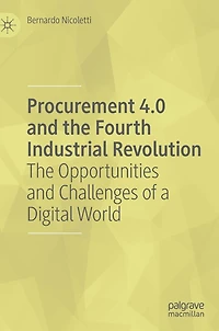 Procurement 4.0 And The Fourth Industrial Revolution: Opportunities Challenges Of A Digital World